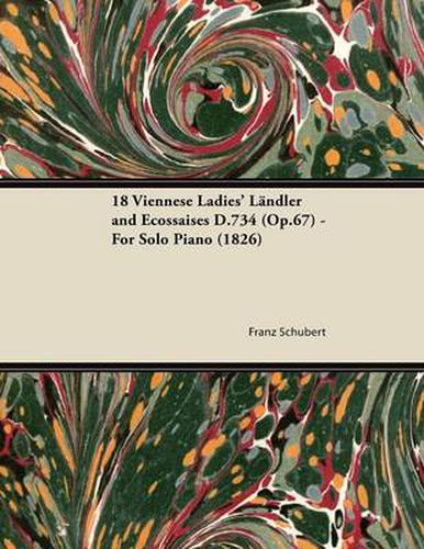 Cover image for 18 Viennese Ladies' Landler and Ecossaises D.734 (Op.67) - For Solo Piano (1826)