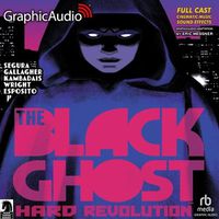 Cover image for The Black Ghost 1: Hard Revolution [Dramatized Adaptation]