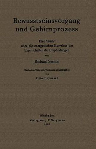 Cover image for Bewusstseinsvorgang Und Gehirnprozess: Eine Studie UEber Die Energetischen Korrelate Der Eigenschaften Der Empfindungen