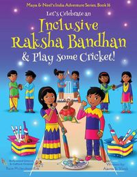 Cover image for Let's Celebrate an Inclusive Raksha Bandhan & Play some Cricket! (Maya & Neel's India Adventure Series Book 16)