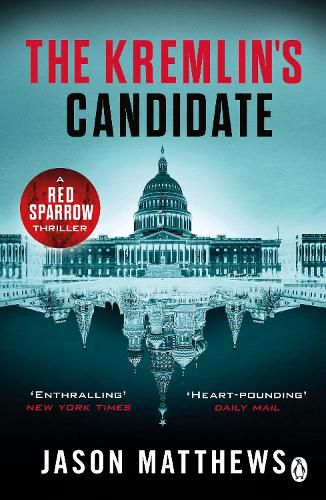 The Kremlin's Candidate: Discover what happens next after THE RED SPARROW, starring Jennifer Lawrence . . .