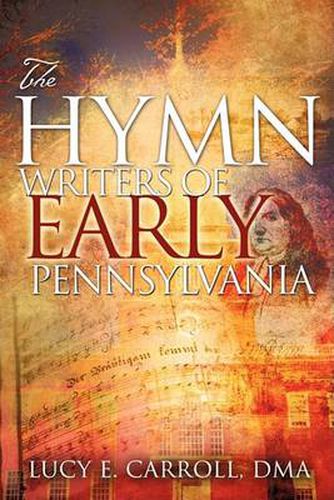 Cover image for The Hymn Writers of Early Pennsylvania