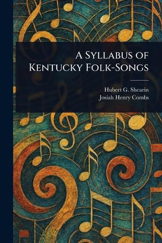 Cover image for A Syllabus of Kentucky Folk-Songs