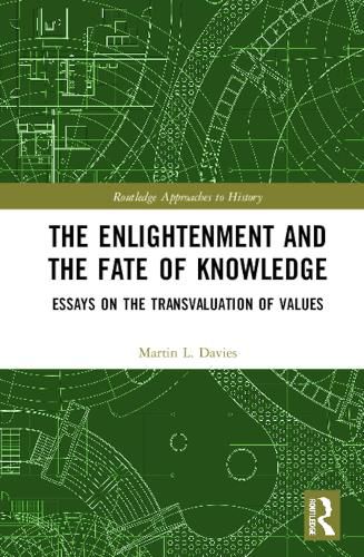 Cover image for The Enlightenment and the Fate of Knowledge: Essays on the Transvaluation of Values