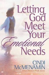 Cover image for Letting God Meet Your Emotional Needs