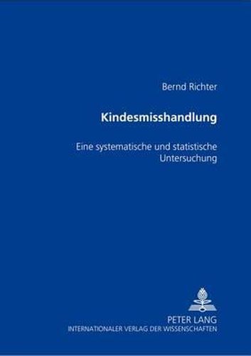 Cover image for Kindesmisshandlung: Eine Systematische Und Statistische Untersuchung Von 79 Faellen