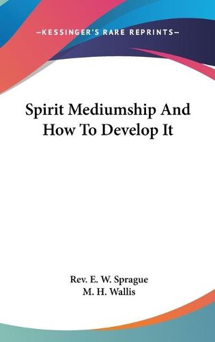 Cover image for Spirit Mediumship and How to Develop It