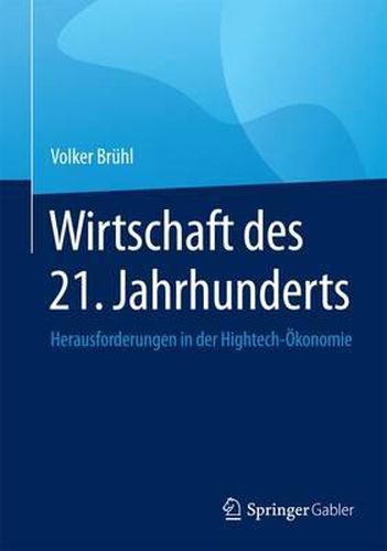 Cover image for Wirtschaft des 21. Jahrhunderts: Herausforderungen in der Hightech-OEkonomie