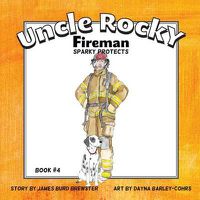 Cover image for Uncle Rocky, Fireman: Sparky Protects