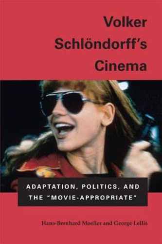 Volker Schlondorff's Cinema: Adaptation, Politics, and the   Movie-Appropriate