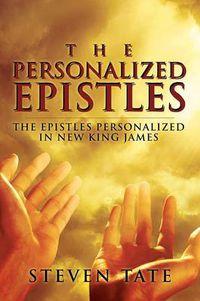 Cover image for The Personalized Epistles: The Epistles Personalized in New King James