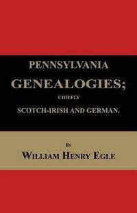 Cover image for Pennsylvania Genealogies; Chiefly Scotch-Irish and German