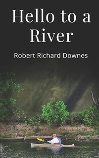 Cover image for Hello to a River