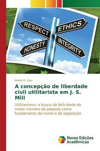 A concepcao de liberdade civil utilitarista em J. S. Mill