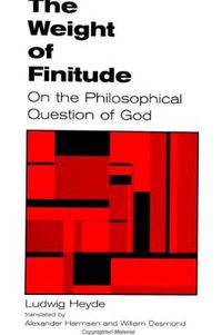 Cover image for The Weight of Finitude: On the Philosophical Question of God