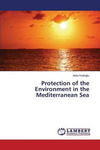 Cover image for Protection of the Environment in the Mediterranean Sea