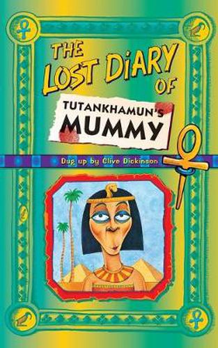 Cover image for The Lost Diary Of Tutankhamun's Mummy