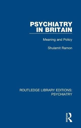 Cover image for Psychiatry in Britain: Meaning and Policy