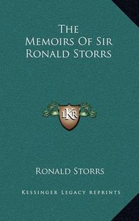 Cover image for The Memoirs of Sir Ronald Storrs