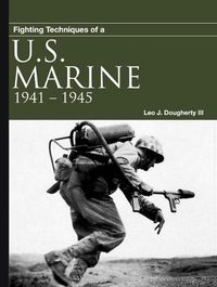 Cover image for Fighting Techniques of a US Marine: 1941-1945