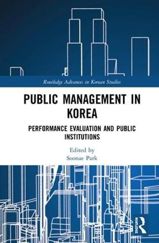 Cover image for Public Management in Korea: Performance Evaluation and Public Institutions