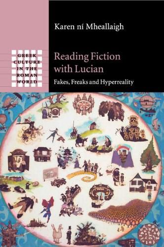 Reading Fiction with Lucian: Fakes, Freaks and Hyperreality