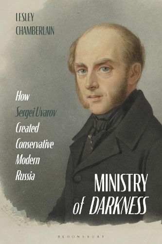 Cover image for Ministry of Darkness: How Sergei Uvarov Created Conservative Modern Russia