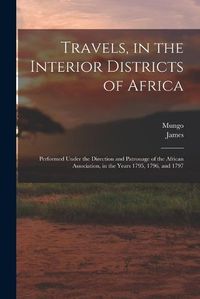 Cover image for Travels, in the Interior Districts of Africa