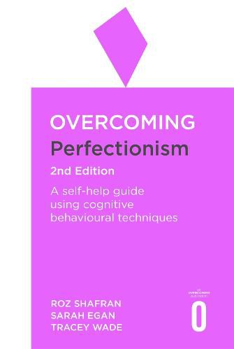 Cover image for Overcoming Perfectionism 2nd Edition: A self-help guide using scientifically supported cognitive behavioural techniques