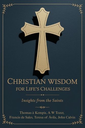 Cover image for Christian Wisdom for Life's Challenges: Insights from the Saints