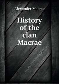 Cover image for History of the clan Macrae