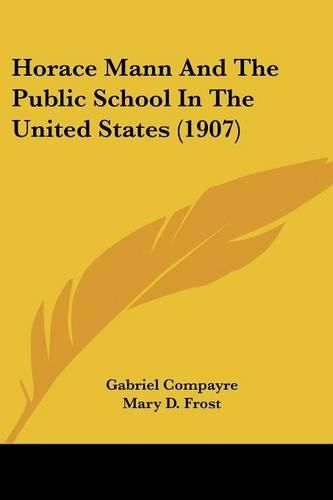 Horace Mann and the Public School in the United States (1907)