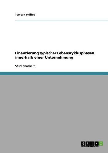 Cover image for Finanzierung Typischer Lebenszyklusphasen Innerhalb Einer Unternehmung