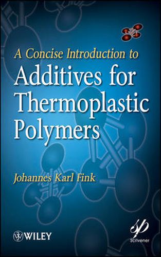 Cover image for A Concise Introduction to Additives for Thermoplastic Polymers