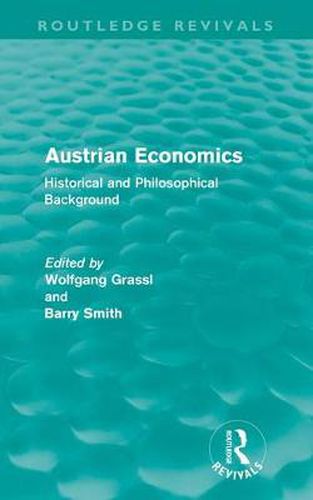 Austrian Economics (Routledge Revivals): Historical and Philosophical Background