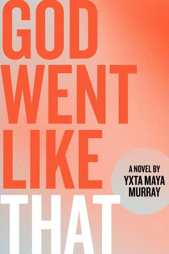 God Went Like That: A Novel