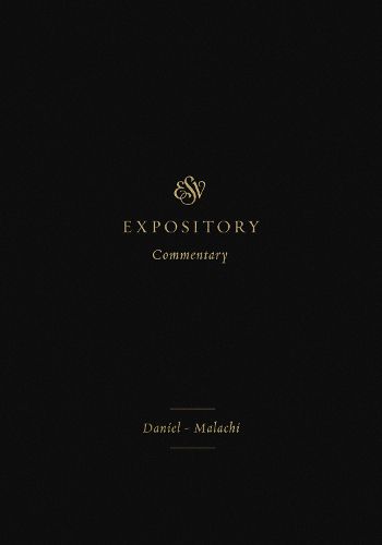 Cover image for ESV Expository Commentary: Daniel-Malachi