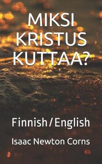 Cover image for Miksi Kristus Kuttaa?: Finnish/English
