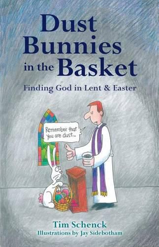 Dust Bunnies in the Basket: Finding God in Lent & Easter