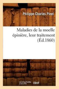 Cover image for Maladies de la Moelle Epiniere, Leur Traitement, (Ed.1860)