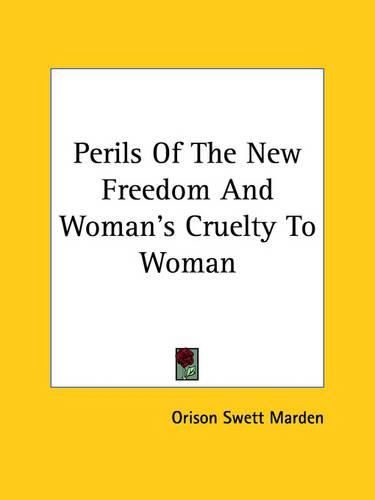 Cover image for Perils of the New Freedom and Woman's Cruelty to Woman