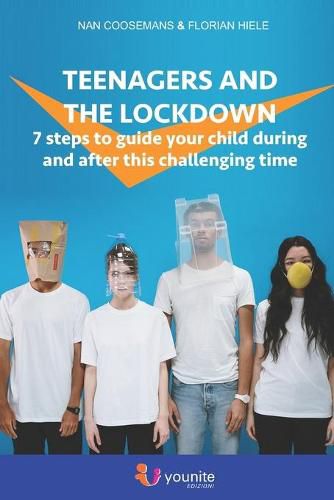 Cover image for Teenagers and the lockdown: 7 steps to guide your child during and after this challenging time