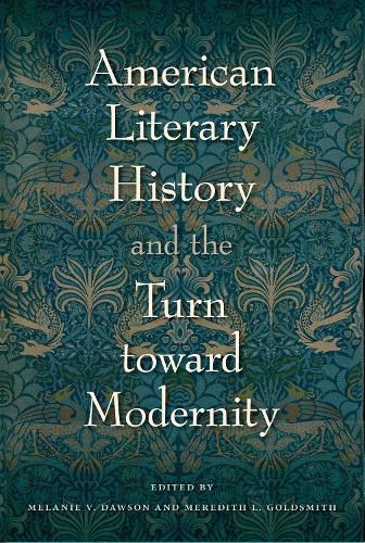 Cover image for American Literary History and the Turn toward Modernity