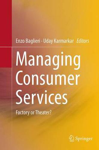 Cover image for Managing Consumer Services: Factory or Theater?