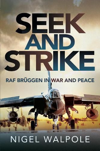 Cover image for Seek and Strike: RAF Br ggen in War and Peace