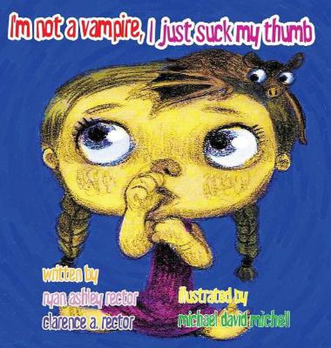 Cover image for I'm not a Vampire, I just suck my Thumb