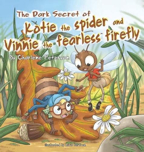 Cover image for The Dark Secret Of Kotie The Spider And Vinnie The Fearless Firefly