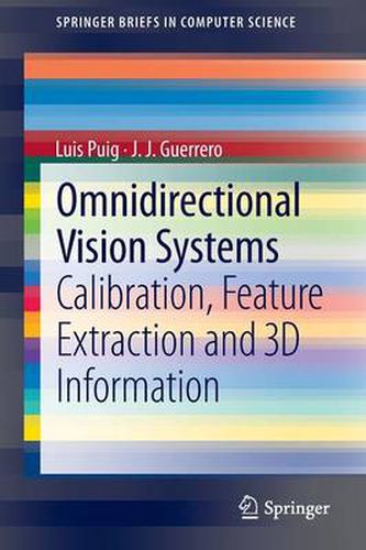 Cover image for Omnidirectional Vision Systems: Calibration, Feature Extraction and 3D Information