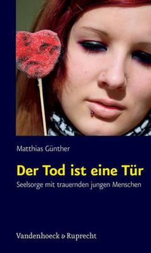 Cover image for Der Tod Ist Eine Tur: Seelsorge Mit Trauernden Jungen Menschen