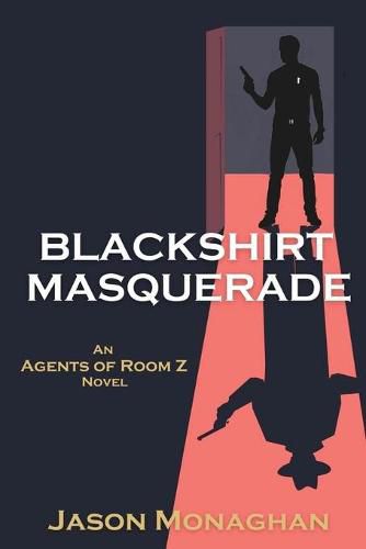 Cover image for Blackshirt Masquerade: An Agents of Room Z Novel
